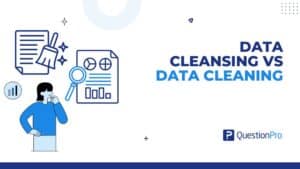 discover the difference between data cleansing vs data cleaning and how to improve survey data quality using QuestionPro’s powerful tools and automation.