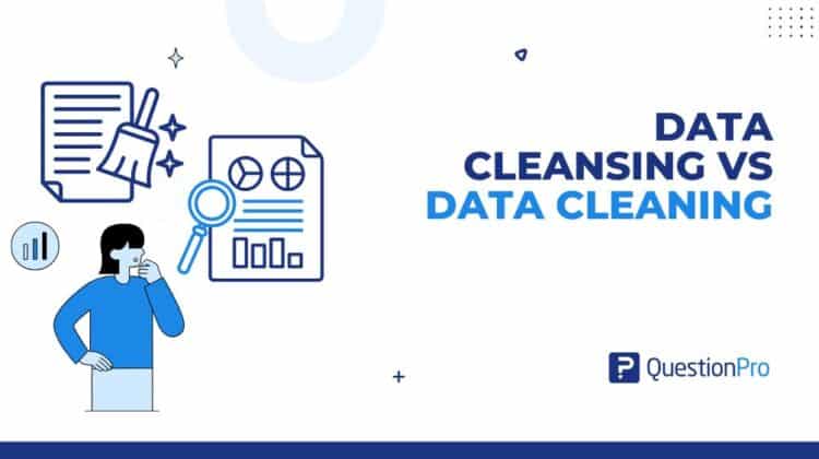 discover the difference between data cleansing vs data cleaning and how to improve survey data quality using QuestionPro’s powerful tools and automation.