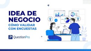 Cómo validar tu idea de negocio con encuestas