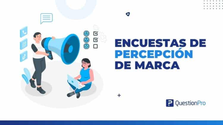 Encuesta de percepción de marca: Cómo realizarla