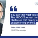 4ROCKS is a diagnostic tool that identifies barriers degrading customer experience.