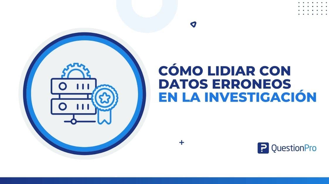 Cómo lidiar con datos erróneos en la investigación