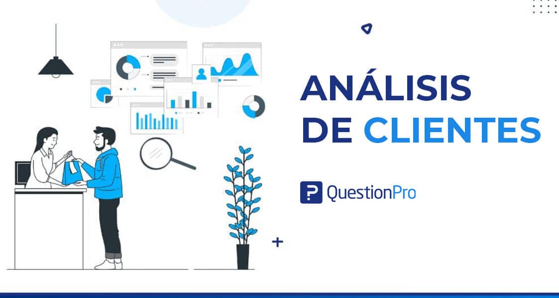 Análisis de clientes: Qué es y cómo realizarlo