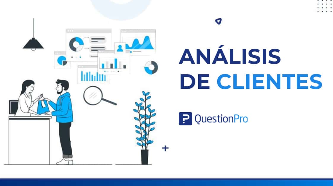 Análisis de clientes: Qué es y cómo realizarlo