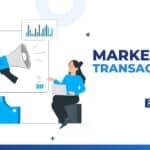 Marketing transaccional: Qué es,importancia y aplicación
