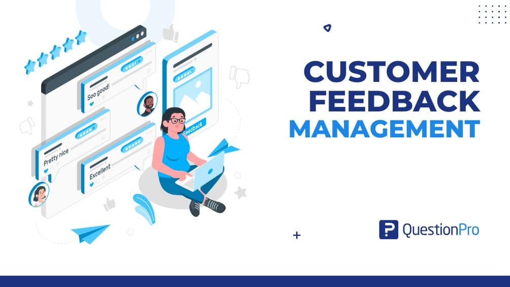 Customer Feedback Management: How to Collect, Understand, and Act on Feedback