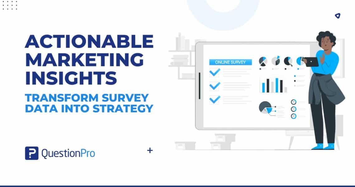 How to Turn Survey Data into Actionable Marketing Insights