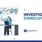 Investigación concluyente: Qué es, tipos y cómo implementarla con éxito