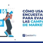 Cómo usar encuestas para evaluar las campañas de marketing