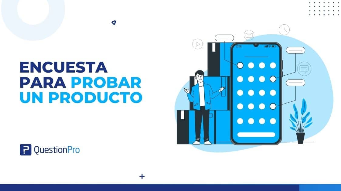 Encuesta para probar un producto: Cómo realizarla y preguntas