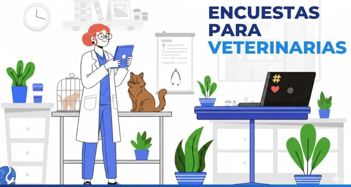Encuestas para Veterinarias: Ventajas y cómo realizarlas