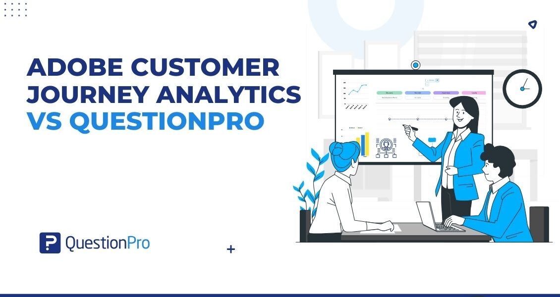 Adobe Customer Journey Analytics vs QuestionPro: A Detailed Comparison