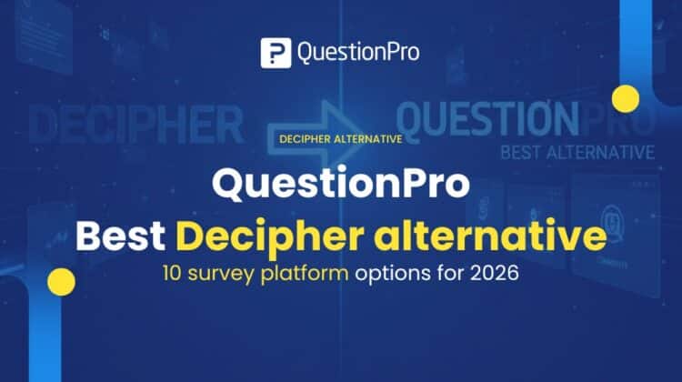 Why QuestionPro is the best Decipher alternative and 10 survey platform options for 2026