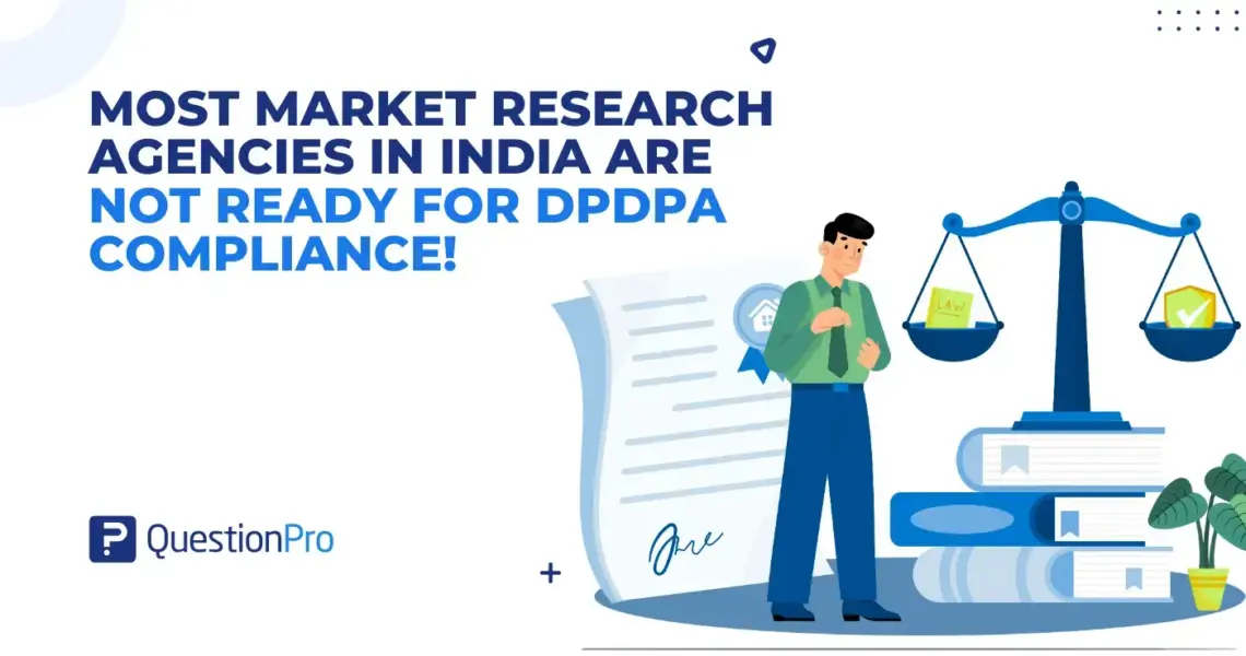 Most Market Research Agencies in India Are Not Ready for DPDPA Compliance!