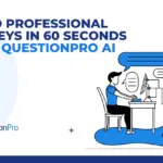 surveys-with-questionpro-ai