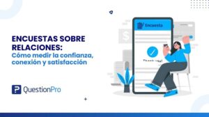 Encuestas sobre relaciones: Cómo medir la confianza, la conexión y la satisfacción