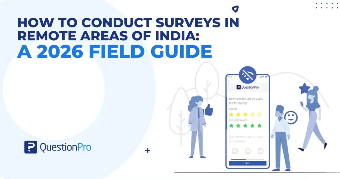 How to Conduct Surveys in Remote Areas of India: A 2026 Field Guide