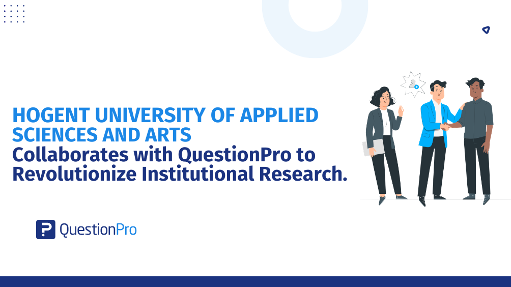 Hogent University of Applied Sciences and Arts collaborates with QuestionPro to revolutionize institutional research through a Unified Insight Infrastructure.