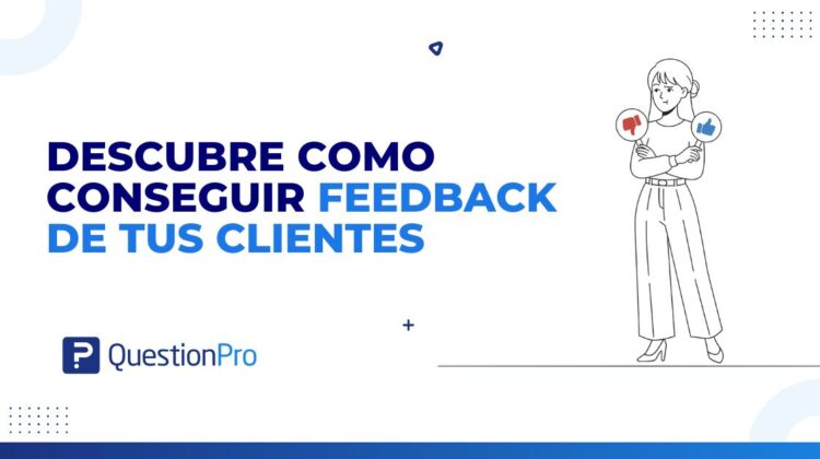 como conseguir feedback de tus clientes