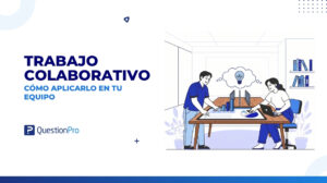 Trabajo colaborativo: qué es, características y cómo aplicarlo en tu equipo