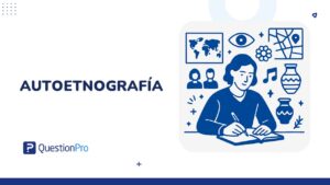 Autoetnografía: qué es, características y cómo aplicarla en investigación
