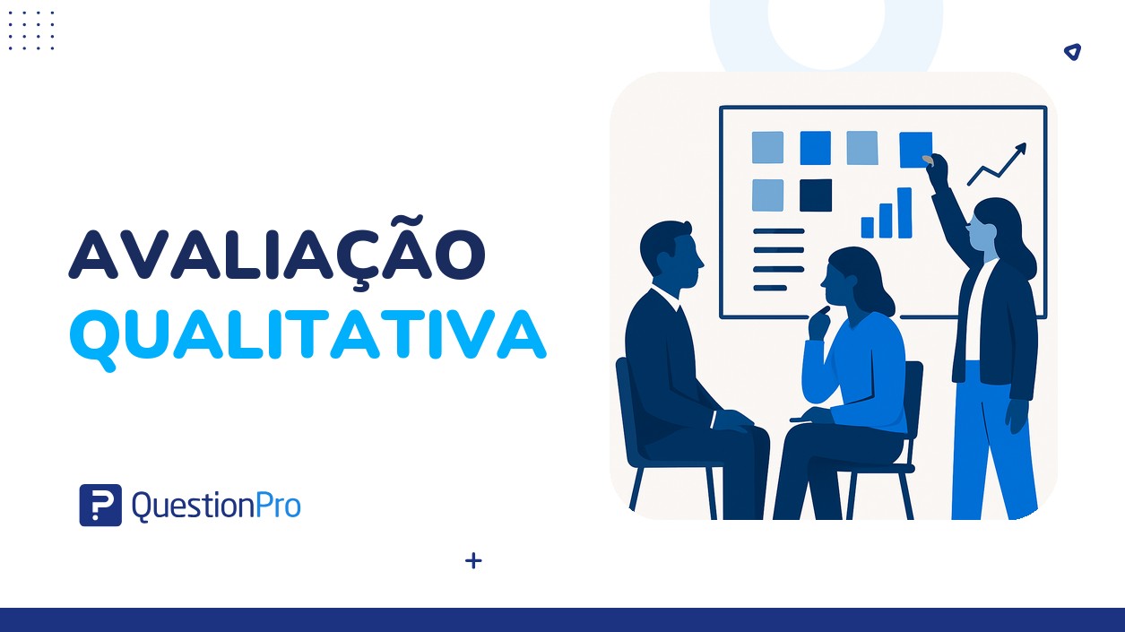 Avaliação qualitativa: o que é, tipos e como aplicar em pesquisa