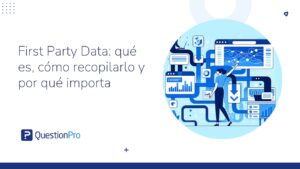 First Party Data: qué es, cómo recopilarlo y por qué importa