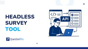 Headless survey tool: what it is, how it works, and when to use it