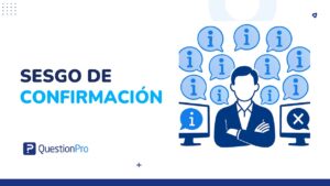 Sesgo de confirmación: qué es, ejemplos y cómo evitarlo