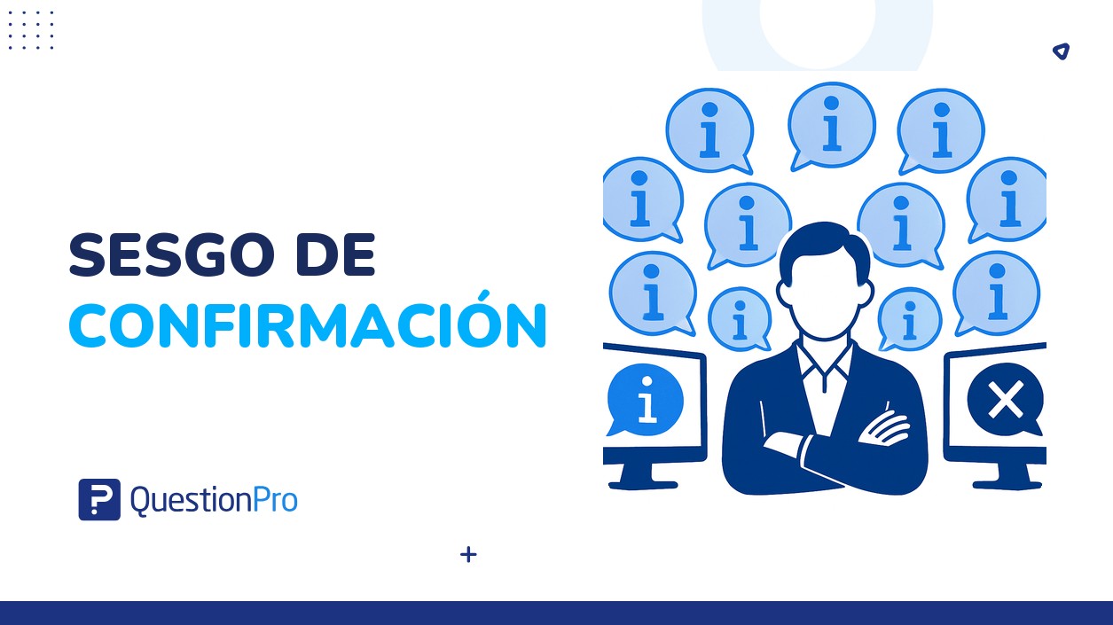 Sesgo de confirmación: qué es, ejemplos y cómo evitarlo