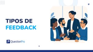 Tipos de feedback: qué son, cómo usarlos y cómo dar feedback constructivo