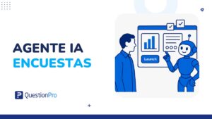 Agente IA para encuestas: diseña y lanza sin configurar nada
