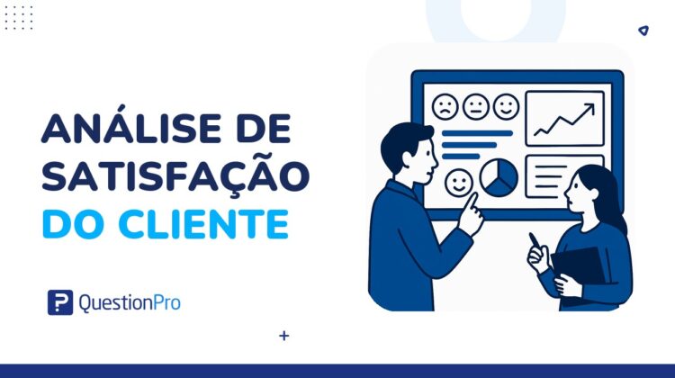 Análise de satisfação do cliente: métricas, ferramentas e exemplos práticos