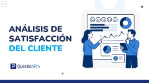 Análisis de satisfacción del cliente: métricas, herramientas y ejemplos prácticos