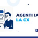 Agenti IA per la CX