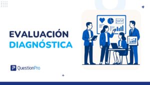 Evaluación diagnóstica: qué es, tipos y cómo aplicarla en tu organización