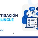Investigación multilingüe: Por qué tus encuestas deben hablar el idioma de tu consumidor
