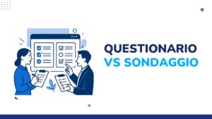 Questionario vs Sondaggio