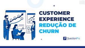 customer experience redução de churn