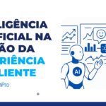 inteligência artificial na gestão da experiência do cliente