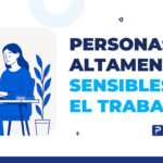 personas altamente sensibles en el trabajo