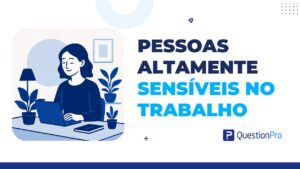pessoas altamente sensíveis no trabalho