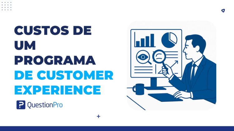 custos de um programa de Customer Experience