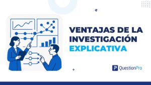 Ventajas de la investigación explicativa