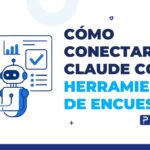 Cómo conectar Claude con herramientas de encuesta