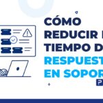 cómo reducir el tiempo de respuesta en soporte