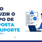 como reduzir o tempo de resposta no suporte