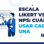 escala Likert vs NPS: cuándo usar cada una