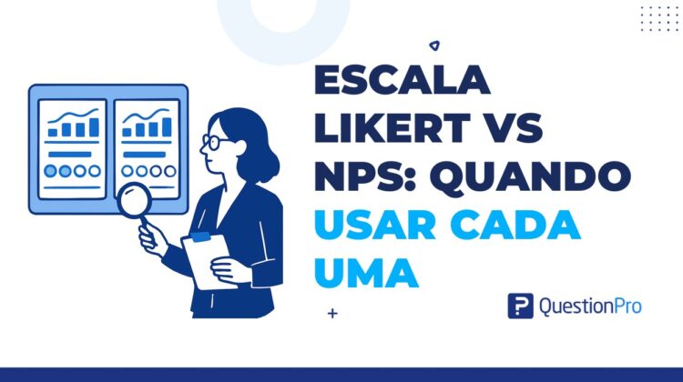escala Likert vs NPS: quando usar cada uma
