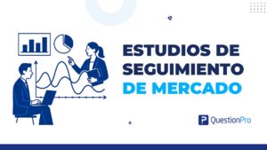 estudios de seguimiento de mercado